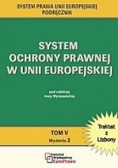 Okładka książki System ochrony prawnej w Unii Europejskiej praca zbiorowa