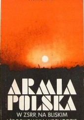 Okładka książki Armia Polska w ZSRR, na Bliskim i Środkowym Wschodzie Piotr Żaroń