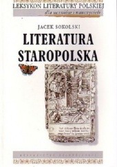 Okładka książki Literatura staropolska Jacek Sokolski