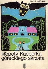 Okładka książki Kłopoty Kacperka góreckiego skrzata Zofia Kossak