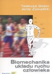 Okładka książki Biomechanika układu ruchu człowieka Tadeusz Bober, Jerzy Zawadzki