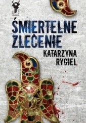 Okładka książki Śmiertelne zlecenie Katarzyna Rygiel