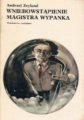 Okładka książki Wniebowstąpienie magistra Wypanka Andrzej Zeyland