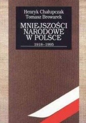 Okładka książki Mniejszości narodowe w Polsce 1918-1995 Tomasz Browarek, Henryk Chałupczak