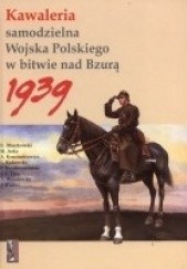 Okładka książki Kawaleria samodzielna Wojska Polskiego w bitwie nad Bzurą 1939 praca zbiorowa