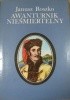 Okładka książki Awanturnik nieśmiertelny: Maurycy Beniowski Janusz Roszko
