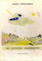 Okładka książki Na listeczku jaworowym Maria Czerkawska