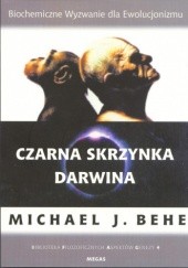 Okładka książki Czarna skrzynka Darwina: biochemiczne wyzwanie dla ewolucjonizmu Michael J. Behe