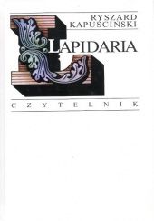 Okładka książki Lapidaria Ryszard Kapuściński