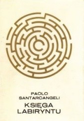 Okładka książki Księga labiryntu Paolo Santarcangeli