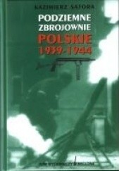 Okładka książki Podziemne zbrojownie polskie 1939-1944 Kazimierz Satora