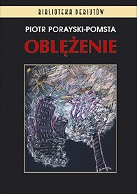 Okładka książki Oblężenie Piotr Porayski-Pomsta