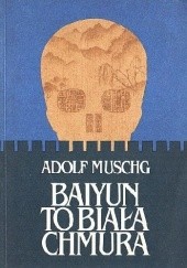 Okładka książki Baiyun to biała chmura Adolf Muschg