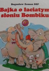 Okładka książki Bajka o łaciatym słoniu Bombiku Bogusław Zeman SSP