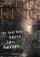 Okładka książki The Girl Who Loved Tom Gordon Stephen King