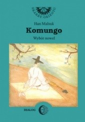 Okładka książki Komungo. Wybór nowel Han Malsuk