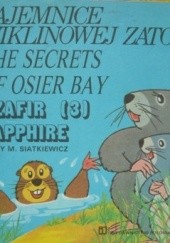 Tajemnice Wiklinowej Zatoki: Szafir/The secrets of Osier Bay: Sapphire