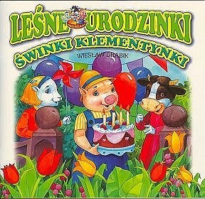 Okładka książki Leśne urodzinki świnki Klementynki Wiesław Drabik