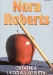 Okładka książki Ostatnia uczciwa kobieta Nora Roberts