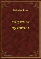 Okładka książki Dusze w niewoli Bolesław Prus