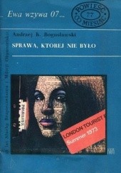 Okładka książki Sprawa, której nie było Andrzej K. Bogusławski