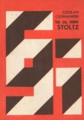 Okładka książki To ja, Herr Stolz Czesław Czerniawski