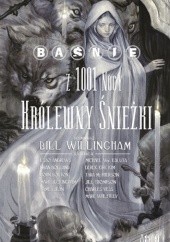 Okładka książki Baśnie: Z 1001 Nocy Królewny Śnieżki Bill Willingham
