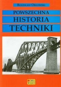 Okładka książki Powszechna historia techniki Bolesław Orłowski