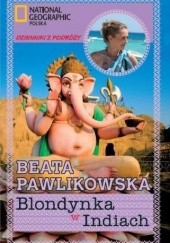 Okładka książki Blondynka w Indiach Beata Pawlikowska