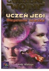 Okładka książki Uczeń Jedi: Niepewna ścieżka Jude Watson