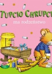 Okładka książki Tupcio Chrupcio ma rodzeństwo Eliza Piotrowska