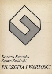 Okładka książki Filozofia i wartości Krystyna Kurowska, Roman Rudziński