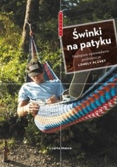 Okładka książki Świnki na patyku. Najlepsze opowiadania podróżnicze Lonely Planet