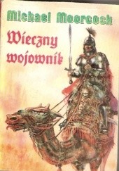 Okładka książki Wieczny wojownik Michael Moorcock