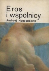 Okładka książki Eros i wspólnicy Andrzej Haegenbarth