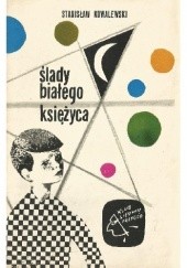 Okładka książki Ślady białego księżyca Stanisław Kowalewski