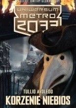 „Korzenie niebios” – przełomowa powieść z serii Uniwersum Metro 2033 od jutra w księgarniach!
