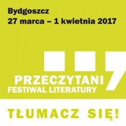 Przeczytani. Festiwal Literatury 2017 TŁUMACZ SIĘ!