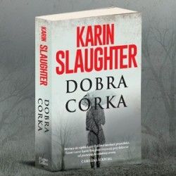 Premiera „Dobrej córki” Karin Slaughter