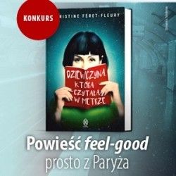 Bestsellerowa powieść feel-good prosto z Paryża - konkurs