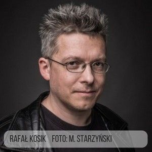 Wywiad z Rafałem Kosikiem