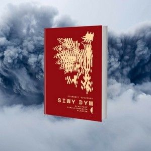 Przeczytaj fragment „Siwego dymu” Ziemowita Szczerka
