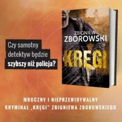 Kryminalne historie zwykle są mocno osadzone w rzeczywistości – wywiad ze Zbigniewem Zborowskim
