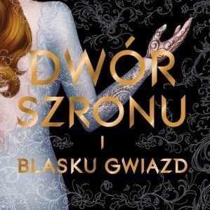 „Dwór szronu i blasku gwiazd” już w październiku w Polsce!