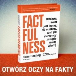 „Factfulness”: dlaczego świat jest lepszy, niż myślimy