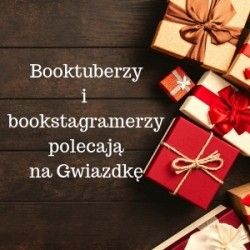 Booktuberzy i bookstagramerzy polecają na Gwiazdkę