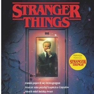 Powieściowy prequel „Stranger Things” pokochały miliony fanów
