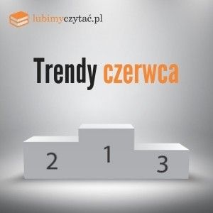 Trendy czerwca lubimyczytać.pl