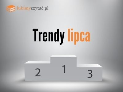 Trendy lipca lubimyczytać.pl