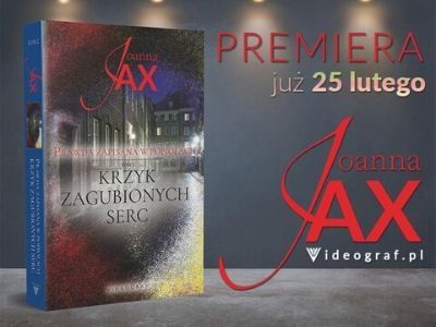 „Krzyk zagubionych serc”, nowa powieść Joanny Jax
